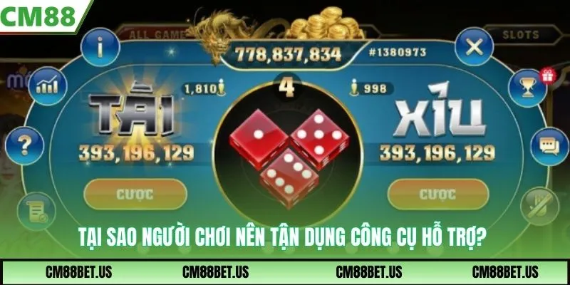 Tại sao người chơi nên tận dụng công cụ hỗ trợ?